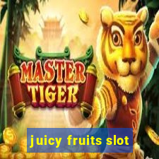 juicy fruits slot