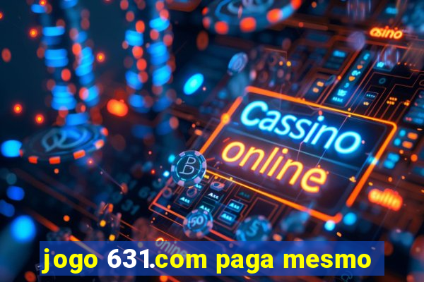 jogo 631.com paga mesmo