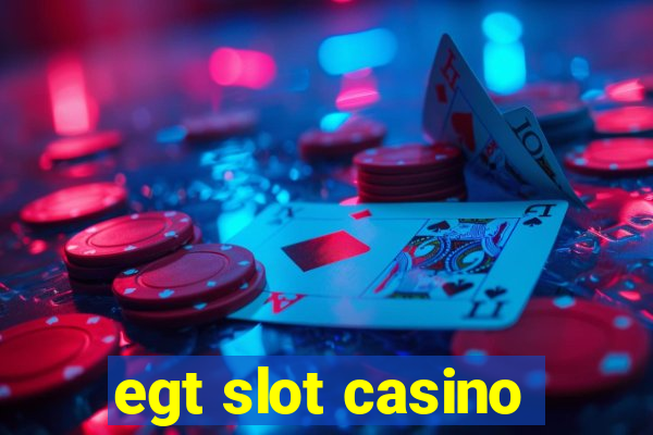 egt slot casino