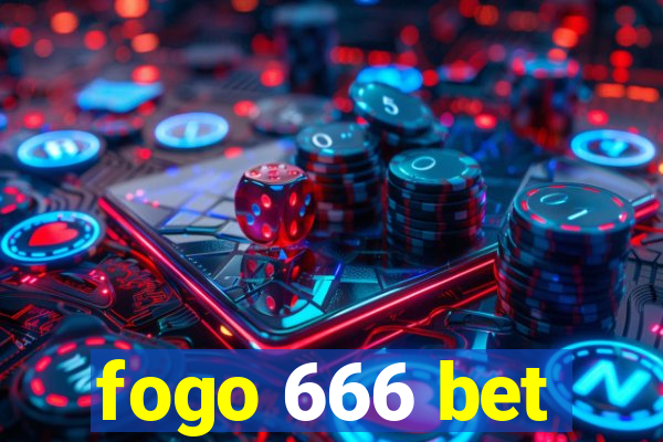 fogo 666 bet