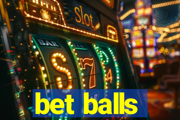 bet balls