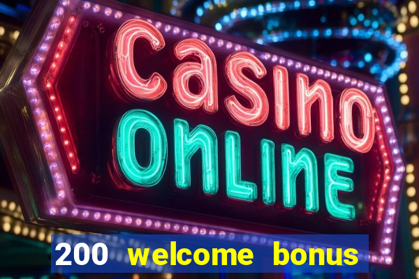 200 welcome bonus casino uk