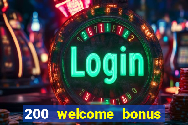 200 welcome bonus casino uk