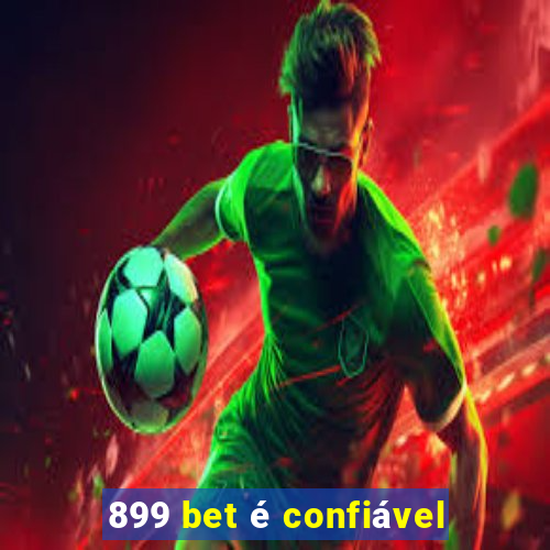 899 bet é confiável