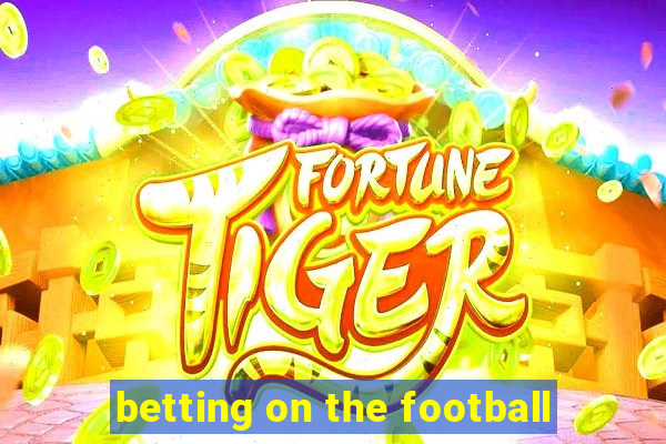 betting on the football