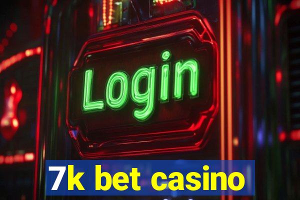 7k bet casino