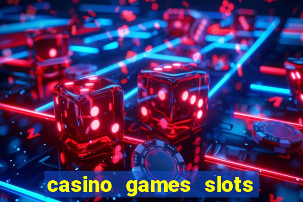 casino games slots machines free