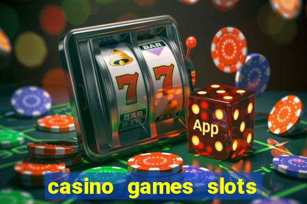 casino games slots machines free