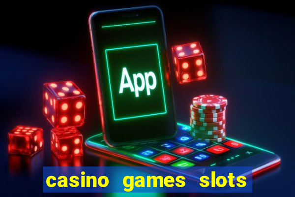 casino games slots machines free