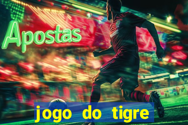 jogo do tigre pagando muito