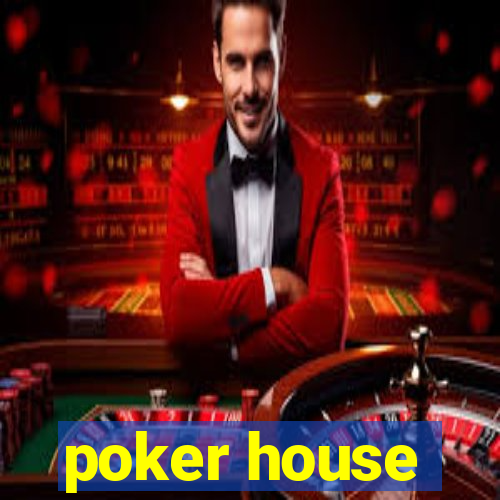 poker house