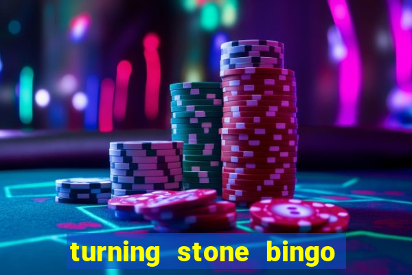 turning stone bingo daily schedule