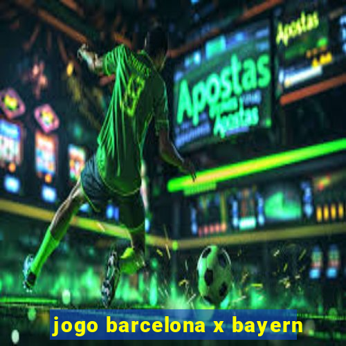 jogo barcelona x bayern