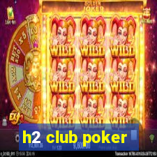 h2 club poker