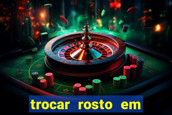 trocar rosto em vídeo grátis