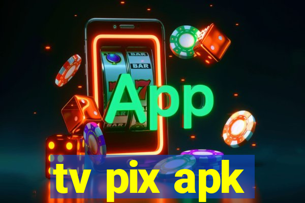 tv pix apk