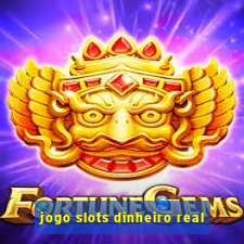 jogo slots dinheiro real