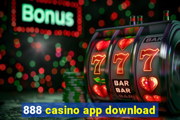 888 casino app download