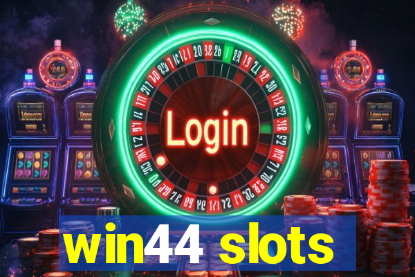 win44 slots