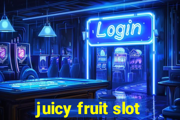 juicy fruit slot