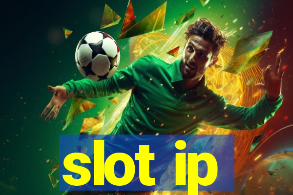 slot ip