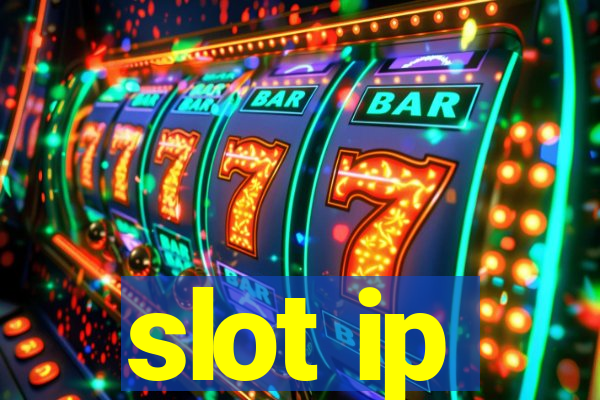 slot ip