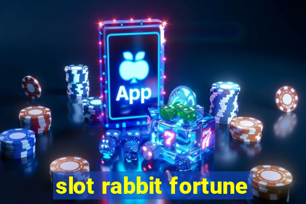 slot rabbit fortune