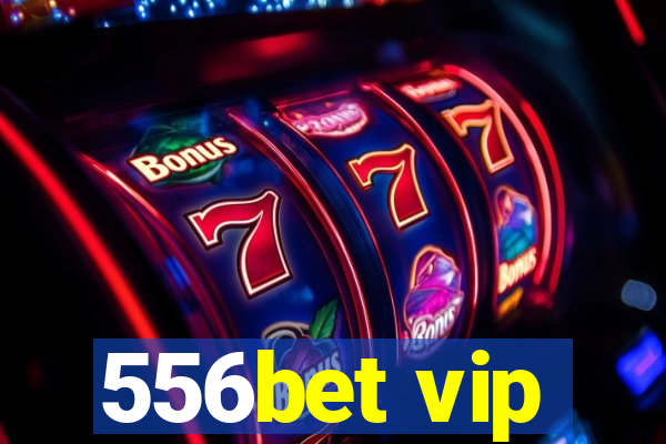 556bet vip