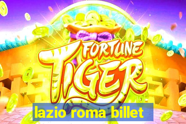 lazio roma billet