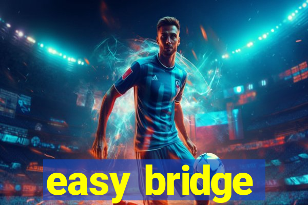 easy bridge