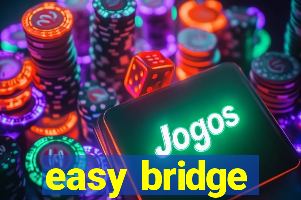 easy bridge