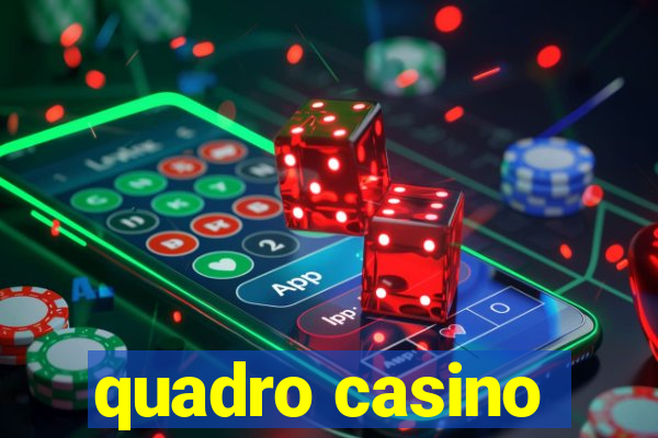 quadro casino