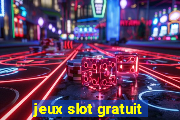 jeux slot gratuit