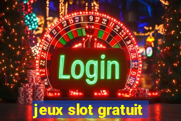 jeux slot gratuit