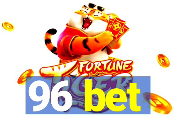 96 bet