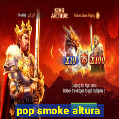 pop smoke altura