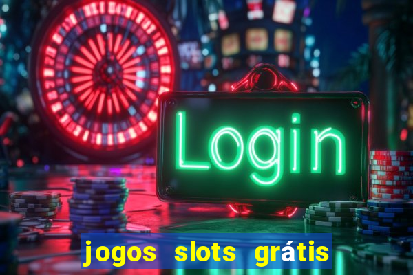 jogos slots grátis para baixar