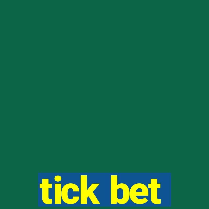 tick bet