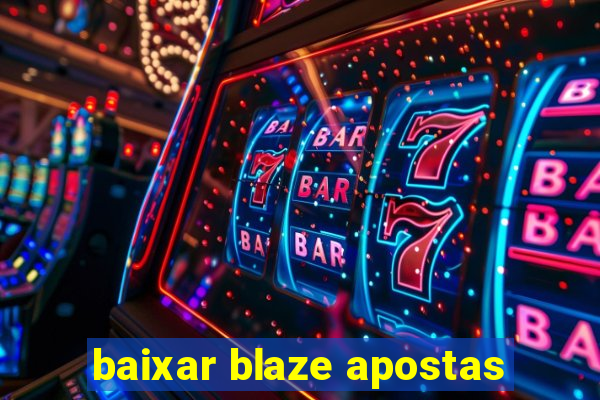 baixar blaze apostas