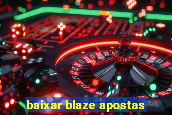 baixar blaze apostas