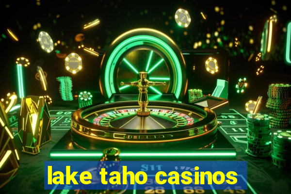 lake taho casinos