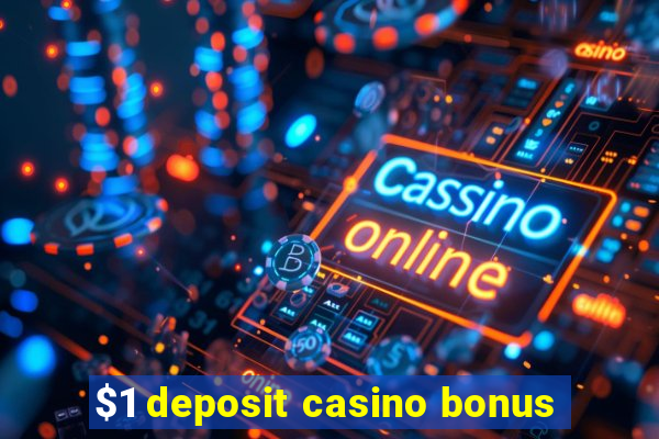 $1 deposit casino bonus