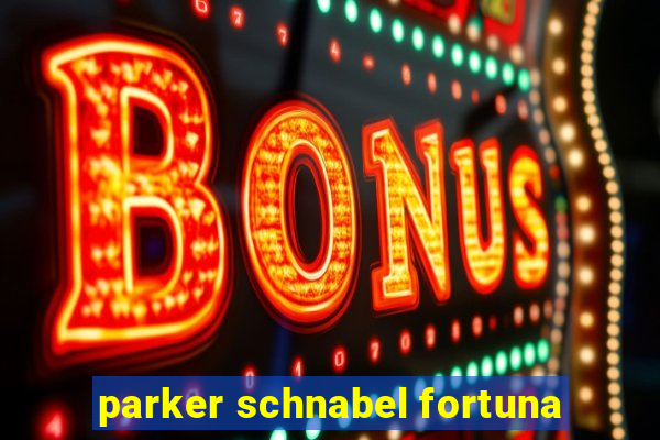 parker schnabel fortuna