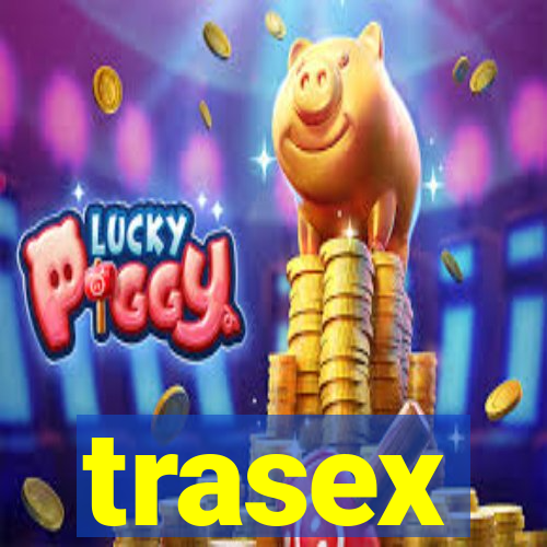 trasex