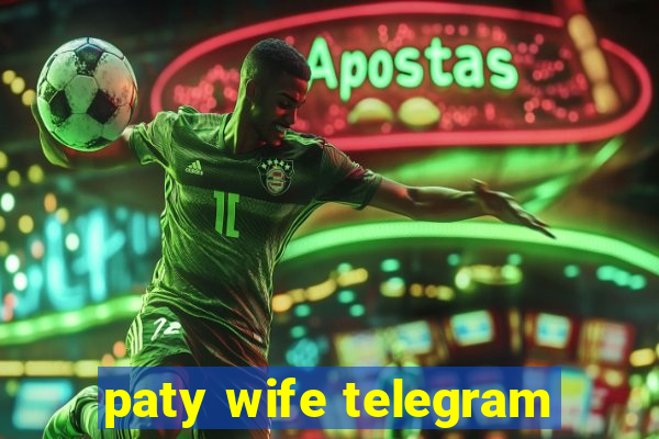 paty wife telegram