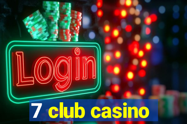 7 club casino