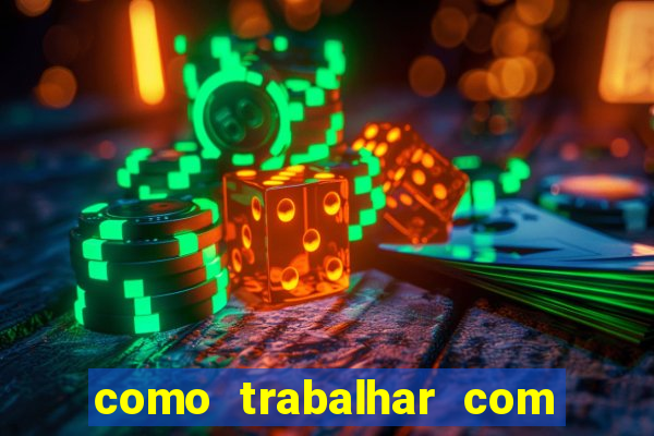 como trabalhar com plataforma de jogos de aposta