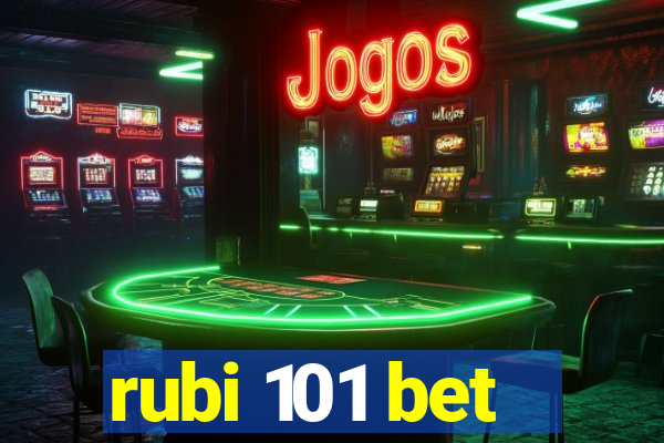 rubi 101 bet