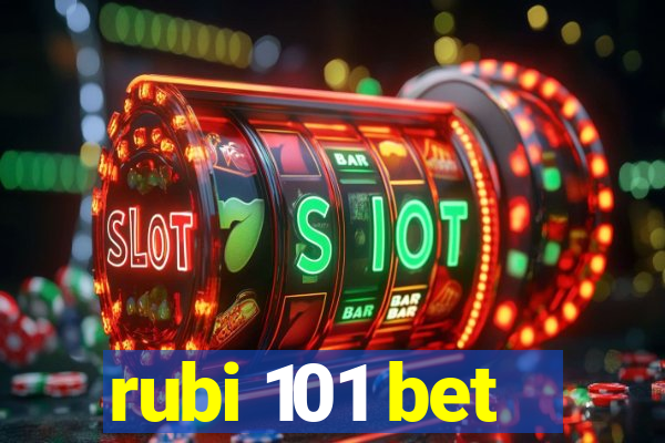 rubi 101 bet