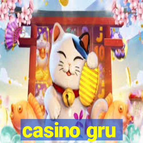 casino gru